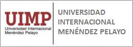 Universidad Internacional Menéndez Pelayo. Madrid. 